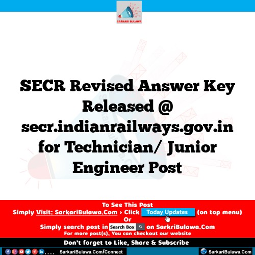 SECR Revised Answer Key Released @ secr.indianrailways.gov.in for Technician/ Junior Engineer Post